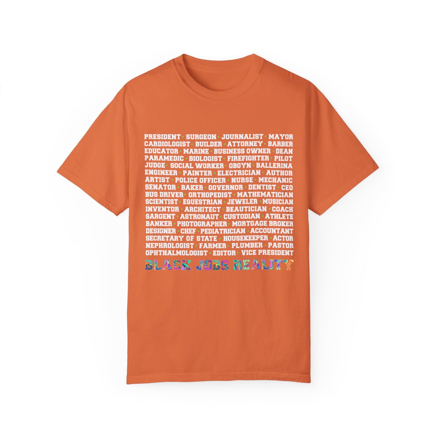 Black Jobs Reality: Unisex Garment-Dyed T-shirt