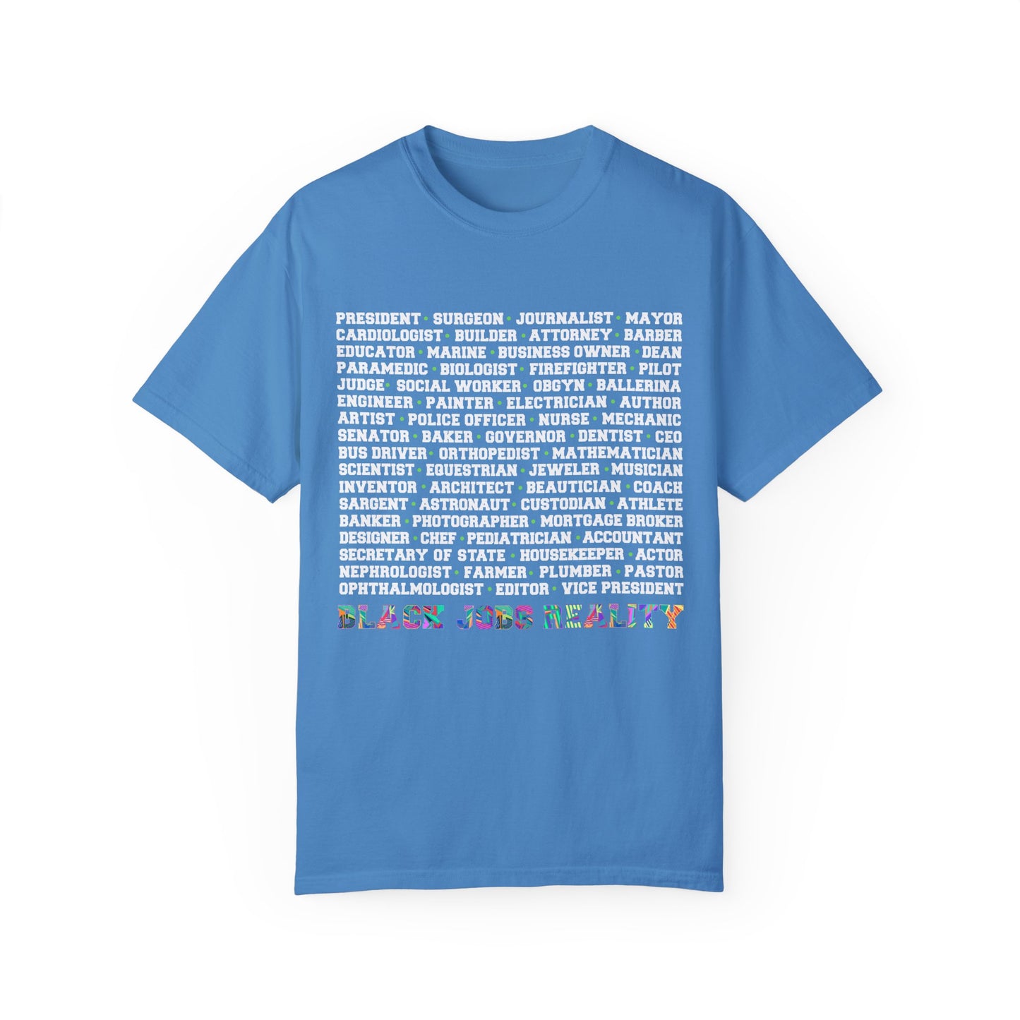 Black Jobs Reality: Unisex Garment-Dyed T-shirt