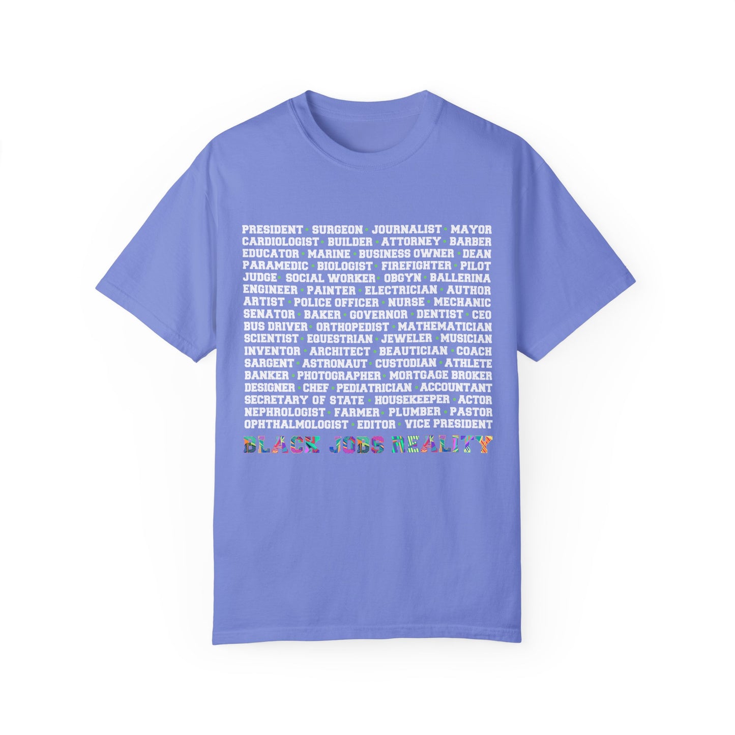Black Jobs Reality: Unisex Garment-Dyed T-shirt