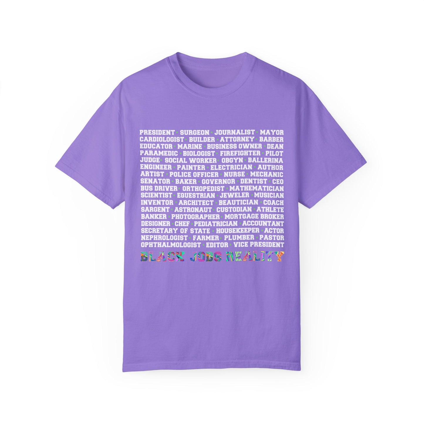 Black Jobs Reality: Unisex Garment-Dyed T-shirt