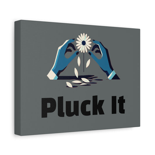 Pluck It Matte Canvas, Stretched, 1.25"