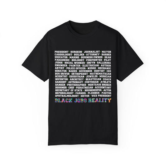 Black Jobs Reality: Unisex Garment-Dyed T-shirt