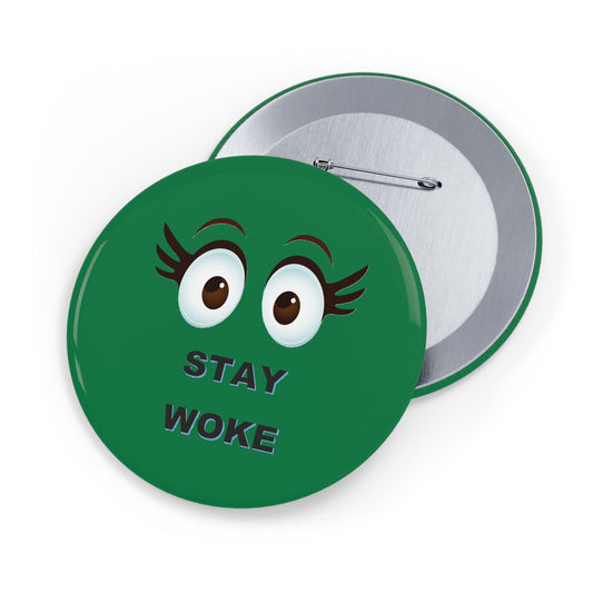 Stay Woke Custom Pin