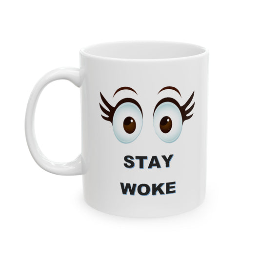 Stay Woke Ceramic Mug, (11oz, 15oz)