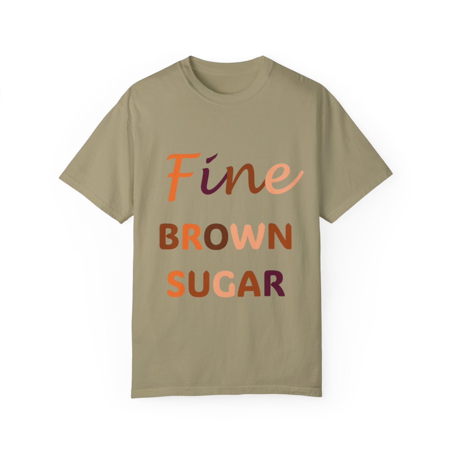 Fine Brown Sugar: Unisex Garment-Dyed T-shirt