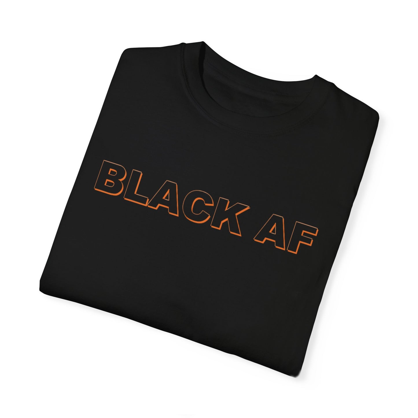 Black AF Unisex Garment-Dyed T-shirt